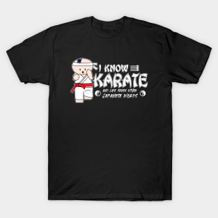 I Know Karate And Like Seven Other Japanese Words T-Shirt